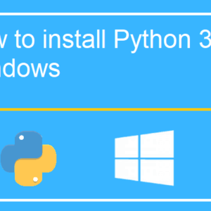 How to install Python 3 on Windows 10 machine