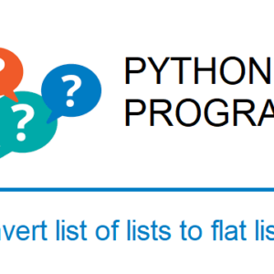 Convert list of lists to flat list - flatten list in Python