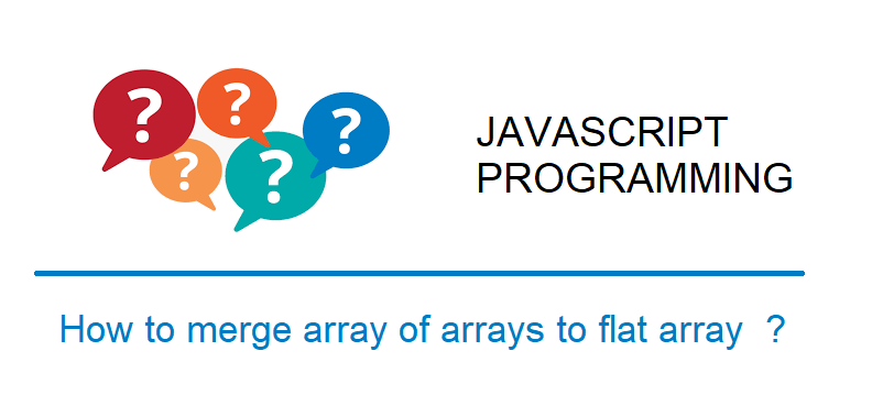 Merge array of arrays to flat array