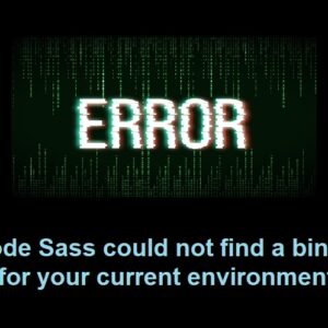 Node Sass could not find a binding for your current environment