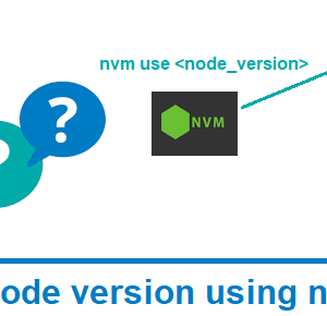 How to change node version using nvm ?